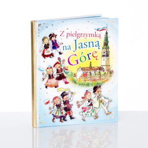 Książka dla dzieci - Z pielgrzymką na Jasną Górę