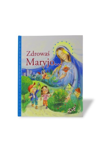 Książka dla dzieci Zdrowaś Maryjo...