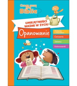 Książka dla dzieci - Czego uczy nas Bibia - Opanowanie 