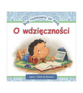 Książka dla dzieci - Bóg rozmawia ze mną - O wdziecznośći 