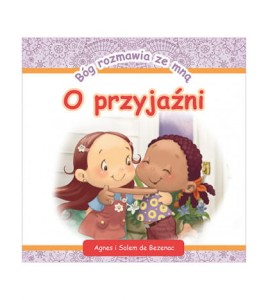 Książka dla dzieci - Bóg rozmawia ze mną - O przyjaźni 