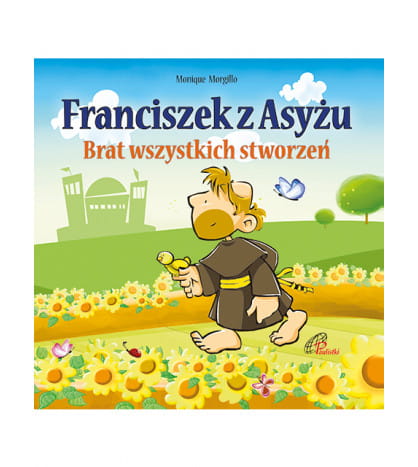 Książka dla dzieci Franciszek brat wszystkich stworzeń