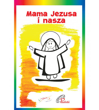 Książka dla dzieci Mama Jezusa i Nasza