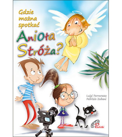 Książka dla dzieci- Gdzie można spotkać Anioła Stróża