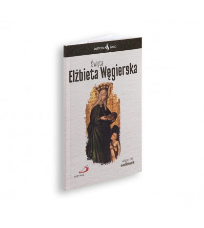 Biografia Święta Elżbieta Węgierka