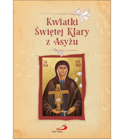 Biografia Kwiatki Świętej Klary z Asyżu