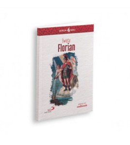 Biografia -Skuteczni Święci - Święty Florian