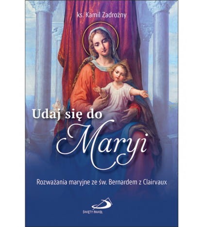 Książka Udaj się do Maryi